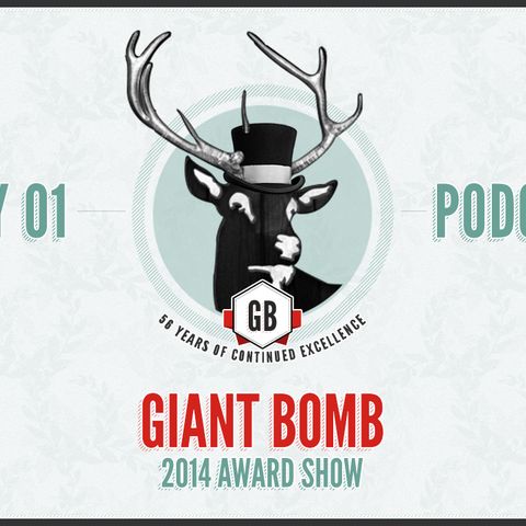 Giant Bombcast Giant Bomb Game of the Year 2014: Day One (Premium)