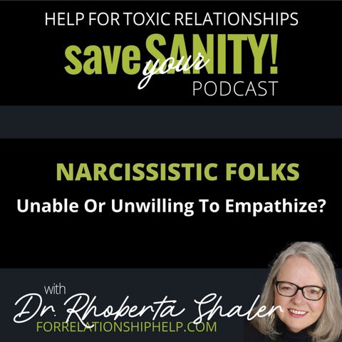 Narcissistic Folks: Unable Or Unwilling To Empathize?