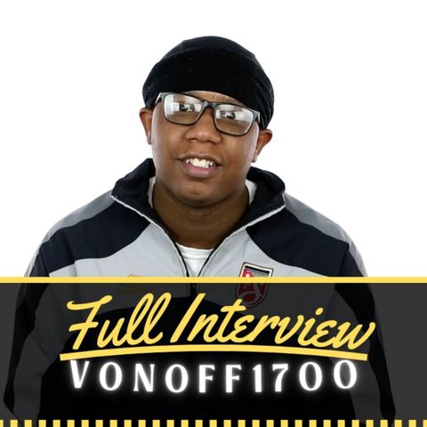VonOff1700 Tells His Life Story (Full Interview)