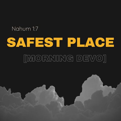 Safest Place [Morning Devo]