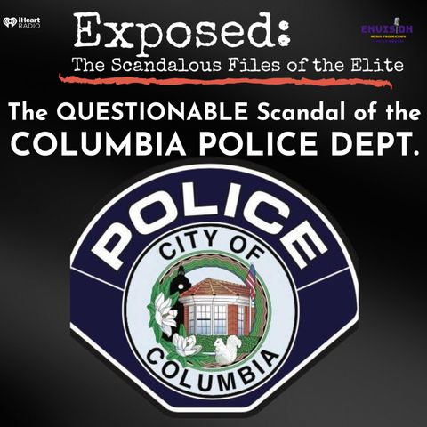 The QUESTIONABLE Scandal Of The Columbia P.D.