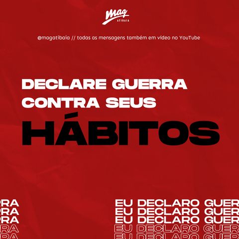 DECLARE GUERRA CONTRA SEUS HÁBITOS // Paulo Teixeira