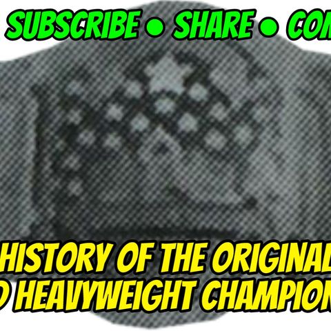 History Of The Original World Heavyweight Wrestling Championship