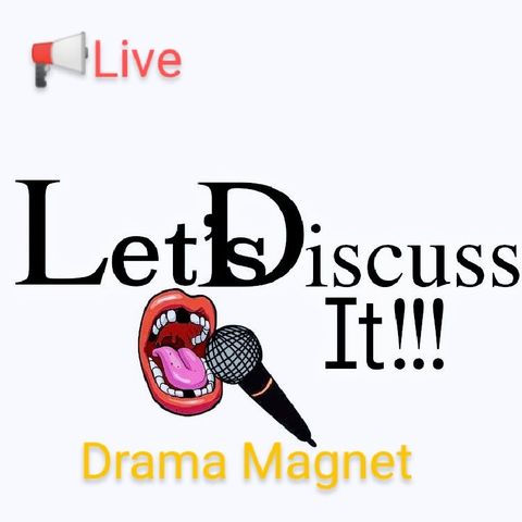 Drama Magnet- Let's Discuss It!!!