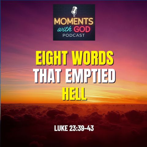 Eight Words That Emptied Hell
