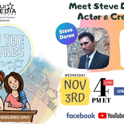 Meet Steve Daron- Actor and Creator!