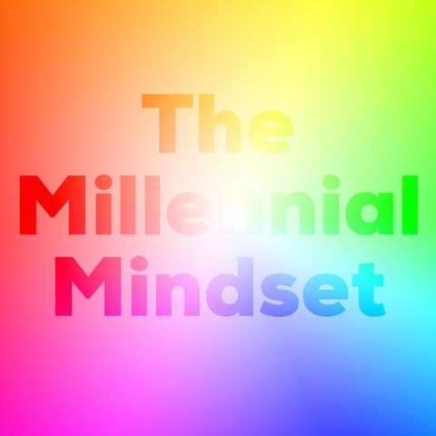 Welcome To The Millennial Mindset!