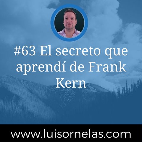 #63 El secreto que aprendí de Frank Kern