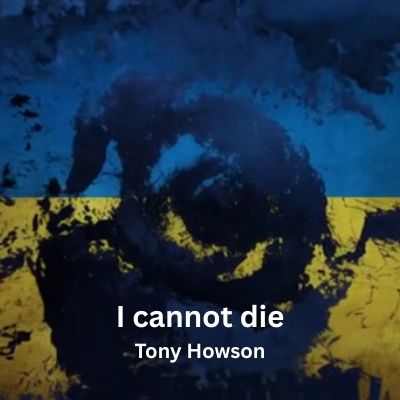 I cannot die by Tony Howson
