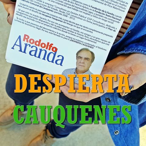 #DespiertaCauquenes: Rodolfo Aranda, el candidato de las propuestas