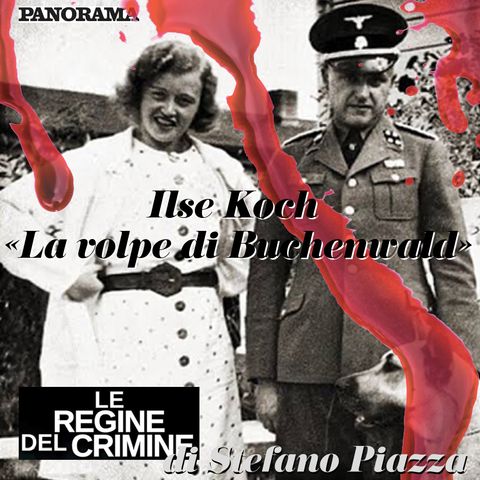 Ilse Koch “ La volpe di Buchenwald"