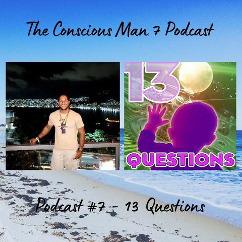 Podcast #7 - 13 Questions