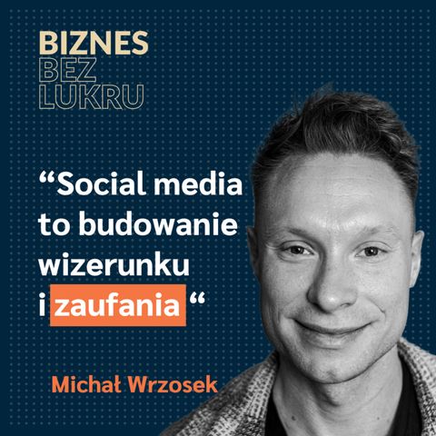 Odcinek #013 - Michał Wrzosek