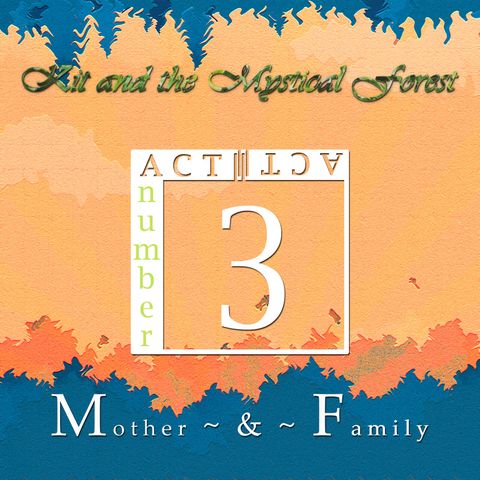 ACT 3: Mother & Family ~ Compilation