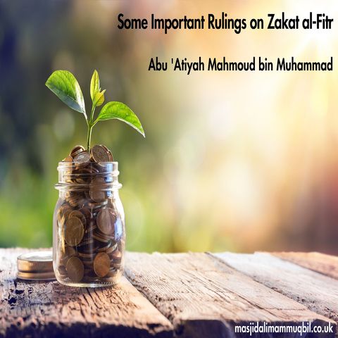Some Important Rulings on Zakat al-Fitr | Abu 'Atiyah Mahmood bin Muhammad