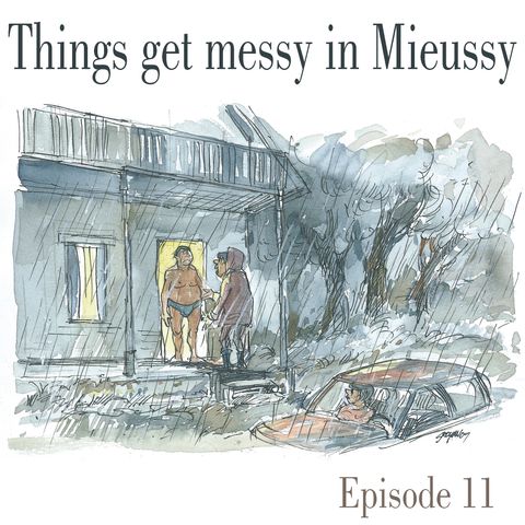 Ep.11 Things get messy in Mieussy