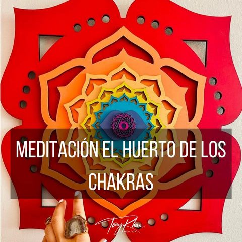 Meditación El huerto de los chakras