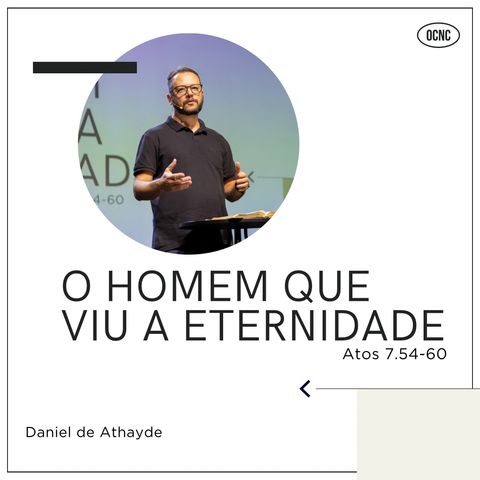 O HOMEM QUE VIU A ETERNIDADE - At 7.54-60 | Daniel de Athayde