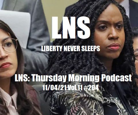 LNS: Thursday Morning Podcast 11/04/21 Vol.11 #204