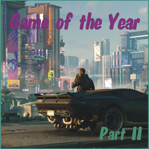 GV Game of the Year - Part II
