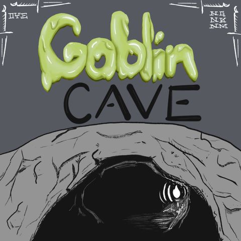 Goblin Cave Pod Ep.10 Magic Drugs and Seiges