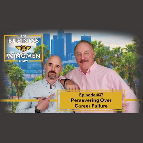037- Persevering Over Career Failure