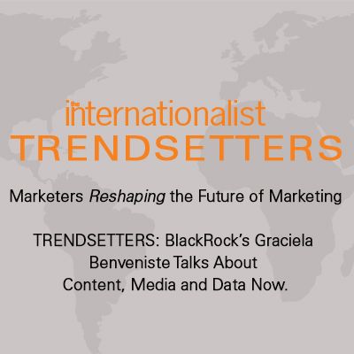 TRENDSETTERS: BlackRock’s Graciela Benveniste Talks About Content, Media and Data Now.