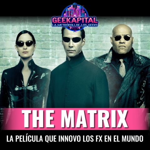 The Matrix, la película que innovo los FX en el mundo