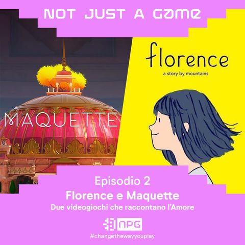 NotJustAGame #2- Florence e Maquette: due videogiochi che raccontano l’Amore