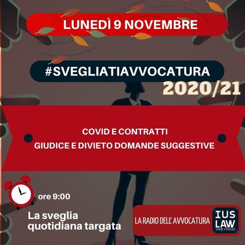 COVID E CONTRATTI – GIUDICE E DIVIETO DOMANDE SUGGESTIVE – #SVEGLIATIAVVOCATURA