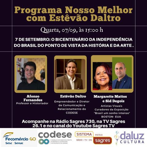 #37 | 7 de Setembro: o bicentenário da independência do Brasil do ponto de vista da história e da arte