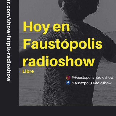 Faustópolis Radioshow: ShowLibre