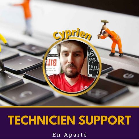 🛋️ Technicien support | En Aparté #13 avec Cyprien Wacogne