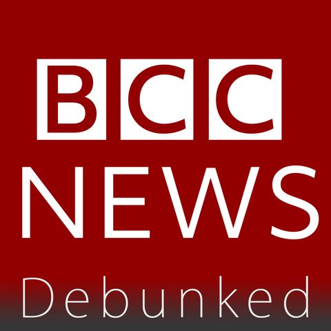 BCC News Debunked