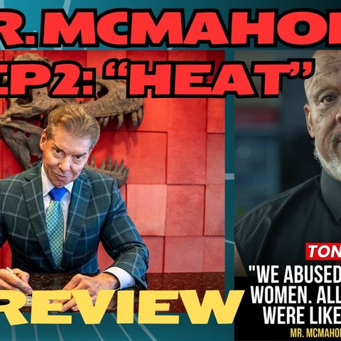 Review of Netflix's Mr. McMahon Ep 2: "Heat"