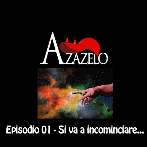 AZAZELO - Episodio 01 - Si va a incominciare