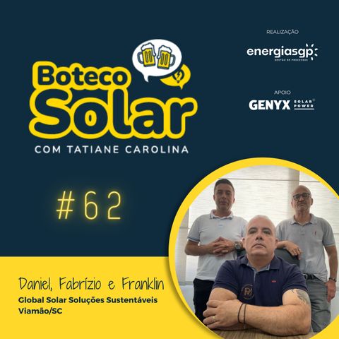 EP62 - Daniel, Fabrízio e Franklin | Existe um sol de possibilidades