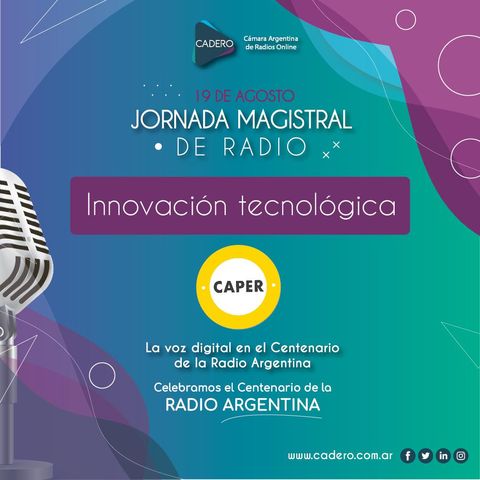 Jornada Magistral de Radio 2020 - Innovación tecnológica -  Mesa coproducida con CAPER