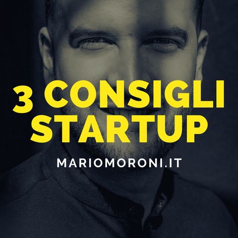 3 consigli per NON fare Startup