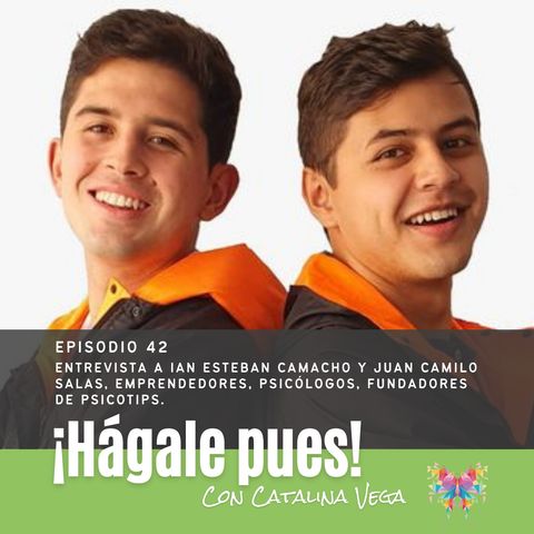 Episodio 42 - Entrevista a Ian Camacho y Juan Camilo Salas