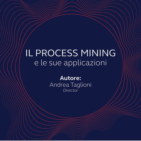 Process Mining e le sue applicazioni - Episodio 1