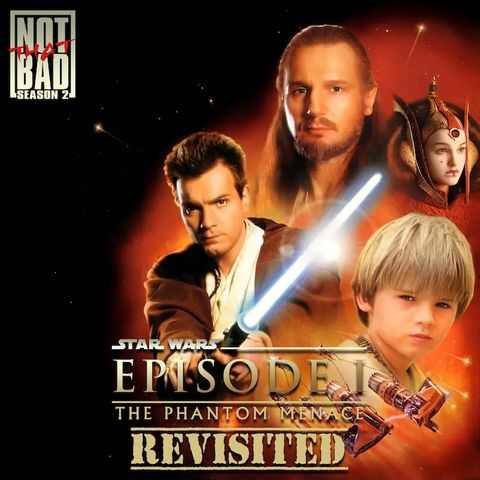 Revisited: The Phantom Menace - Are The Fans Coming Around?