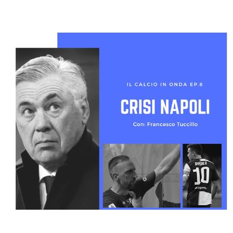 EP.8- CRISI NAPOLI, RIBERY MAGICO E JUVENTUS PRIMA! (Analisi Serie A)