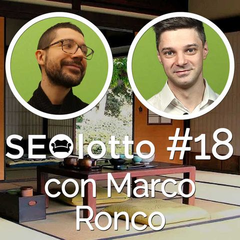 Come diventare sereni come Marco Ronco (con Marco Ronco)[SEOlotto #18]