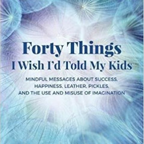 John Allcock Forty Things I Wish I'd Told My Kids