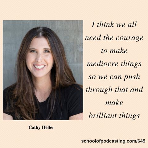 The Courage to Make Mediocre Things - Cathy Heller from Don't Keep Your Day Job