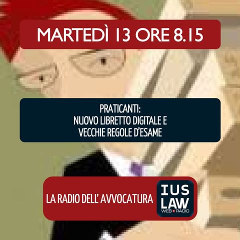 PRATICANTI: NUOVO LIBRETTO DIGITALE E VECCHIE REGOLE D'ESAME - ATTUALITÀ: FORMICHE IN OSPEDALE - Martedì 13 Novembre 2018 #Svegliatiavvocatu