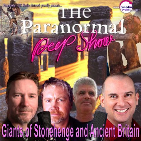 Paranormal Peep Show - Hugh Newman and Jim Vieira: Giants of Stonehenge and Ancient Britain