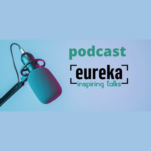 Eureka Inspiring Podcast Marketing Emocional
