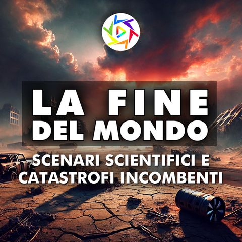 La Fine del Mondo: Scenari Scientifici e Catastrofi Incombenti!